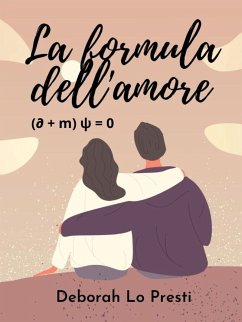 La formula dell'amore (eBook, ePUB) - Lo Presti, Deborah