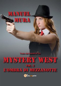 Mystery West vol. 2 - L'ombra di mezzanotte (eBook, ePUB) - Mura, Manuel