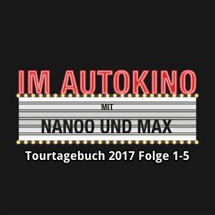 Im Autokino, Tourtagebuch 2017: Folge 1-5 (MP3-Download) - Nanoo, Chris; Nachtsheim, Max "Rockstah"
