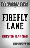 Firefly Lane: A Novel by Kristin Hannah   Conversation Starters​​​​​​​ (eBook, ePUB)