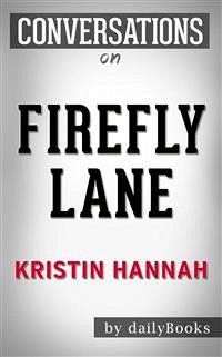 Firefly Lane: A Novel by Kristin Hannah   Conversation Starters​​​​​​​ (eBook, ePUB) - dailyBooks