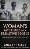 Woman's Mysteries Of A Primitive People - The Ibibios of Southern Nigeria (eBook, ePUB)
