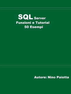SQL Server Funzioni e tutorial 50 esempi (eBook, ePUB) - Paiotta, Nino