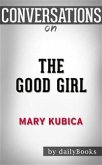 The Good Girl: a Novel by Mary Kubica   Conversation Starters (eBook, ePUB)