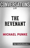 The Revenant: A Novel of Revenge By Michael Punke   Conversation Starters (eBook, ePUB)