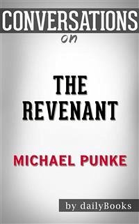 Cover The Revenant: A Novel of Revenge By Michael Punke   Conversation Starters (eBook, ePUB)