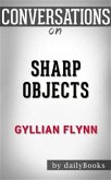 Sharp Objects: by Gillian Flynn​​​​​​​   Conversation Starters (eBook, ePUB)