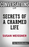 Secrets of a Charmed Life: A Novel By Susan Meissner   Conversation Starters (eBook, ePUB)