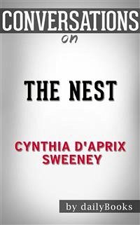 The Nest: by Cynthia D'Aprix Sweeney​​​​​​​   Conversation Starters (eBook, ePUB) - dailyBooks