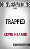 Trapped: by Kevin Hearne   Conversation Starters (eBook, ePUB)