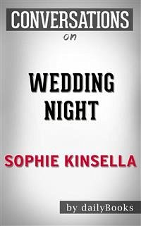 Wedding Night: A Novel By Sophie Kinsella​​​​​​​   Conversation Starters (eBook, ePUB) - dailyBooks