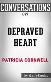 Depraved Heart: by Patricia Cornwell​​​​​​​   Conversation Starters (eBook, ePUB)