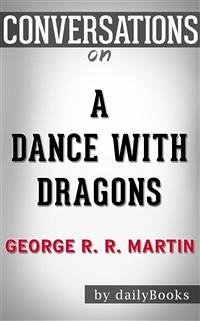 A Dance with Dragons: By George R. R. Martin   Conversation Starters (eBook, ePUB) - dailyBooks