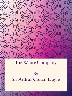 The White Company (eBook, PDF) - Arthur Conan Doyle, Sir