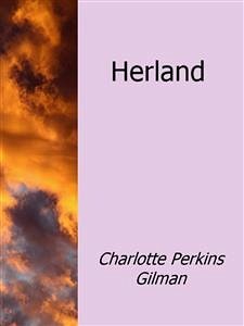 Herland (eBook, ePUB) - Perkins Gilman, Charlotte