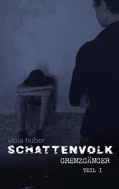 Schattenvolk, Grenzgänger (Teil 1) (eBook, ePUB) - Huber, Viola