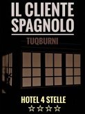 Il cliente spagnolo - Hotel 4 stelle (eBook, ePUB)