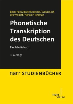 Phonetische Transkription des Deutschen (eBook, PDF) - Rues, Beate; Redecker, Beate; Koch, Evelyn; Wallraff, Uta; Simpson, Adrian P.
