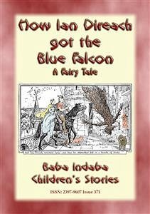 HOW IAN DIREACH GOT THE BLUE FALCON - A Scottish Children’s Story (eBook, ePUB) - E. Mouse, Anon