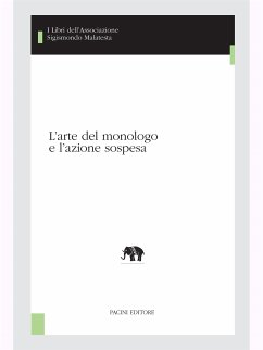 L'arte del monologo (eBook, ePUB) - Cervellati, Elena; Cotticelli, Francesco; Fernández Mosquera, Santiago; Grazia Porcelli, Maria; Grilli, Alessandro; Mango, Lorenzo; Roe, John; Senici, Alessandro; Thouret, Clotilde; Tinterri, Alessandro; Vicentini, Claudio; Vicentini, Claudio