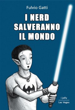 I nerd salveranno il mondo (eBook, ePUB) - Gatti, Fulvio