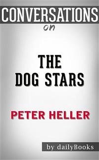 The Dog Stars: by Peter Heller   Conversation Starters (eBook, ePUB) - dailyBooks