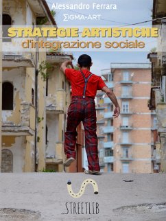 Strategie artistiche d'integrazione sociale (eBook, ePUB) - Ferrara, Alessandro