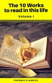 The 10 Works to read in this life Vol:1 (Phoenix Classics) (eBook, ePUB)