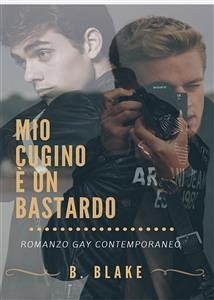 Mio cugino è un bastardo (eBook, ePUB) - B.Blake