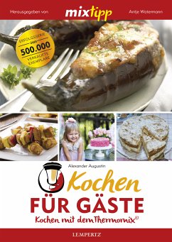 MIXtipp Kochen für Gäste (eBook, ePUB) - Augustin, Alexander