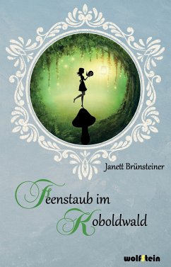 Feenstaub im Koboldwald (eBook, ePUB) - Brünsteiner, Janett