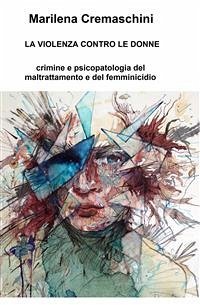 La violenza contro le donne (eBook, ePUB) - Cremaschini, Marilena