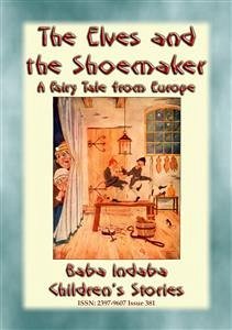 THE ELVES AND THE SHOEMAKER - A Central European Fairy Tale (eBook, ePUB) - E. Mouse, Anon
