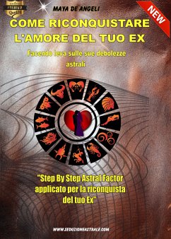 Come Riconquistare l'Amore del Tuo Ex (eBook, PDF) - De Angeli, Maya