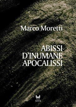 Abissi d’inumane apocalissi (eBook, ePUB) - Moretti, Marco