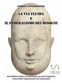 La via fluida e il federalismo dei bisogni (eBook, ePUB)