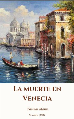 La muerte en Venecia (eBook, ePUB) - Mann, Thomas
