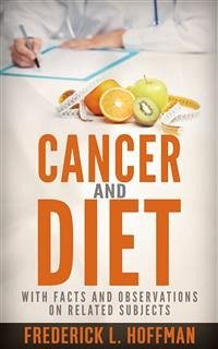 Cancer and Diet - With facts and observations on related subjects (eBook, ePUB) - L. Hoffman, Frederick