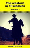 The Western in 10 classics Vol1 (Phoenix Classics) : The Last of the Mohicans, The Prairie, Astoria, Hidden Water, The Bridge of the Gods... (eBook, ePUB)