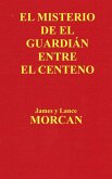 El Misterio de el Guardián Entre el Centeno (eBook, ePUB) El Misterio de el Guardián Entre el Centeno (eBook, ePUB)