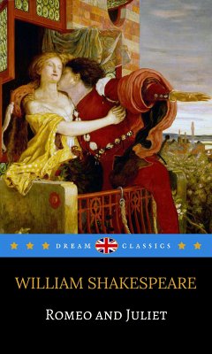 Romeo and Juliet (Dream Classics) (eBook, ePUB) - Classics, Dream; Shakespeare, William