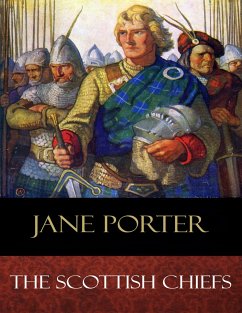 The Scottish Chiefs (eBook, ePUB) - C. Wyeth, N.; Porter, Jane