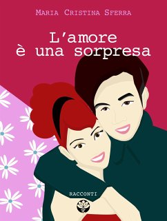 L'amore è una sorpresa (eBook, ePUB) - Cristina Sferra, Maria