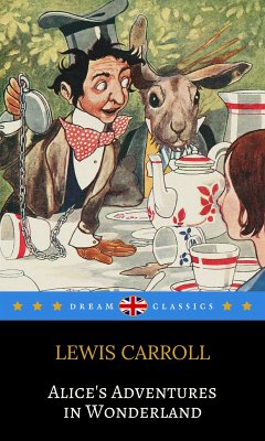 Alice's Adventures in Wonderland (Dream Classics) (eBook, ePUB) - Carroll, Lewis; Classics, Dream