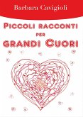 Piccoli racconti per grandi Cuori (eBook, ePUB)