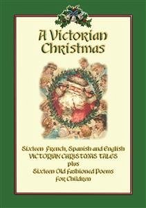 A VICTORIAN CHRISTMAS - Victorian Christmas Childrens Stories and Poems (eBook, ePUB)