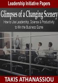 Glimpses of a Changing Scenery: How to Use Leadership, Science & Productivity Strategies to Win the Business Game (eBook, ePUB)