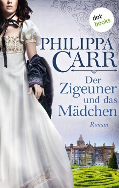 Der Zigeuner und das Mädchen / Die Töchter Englands Bd.12 (eBook, ePUB) - Carr, Philippa