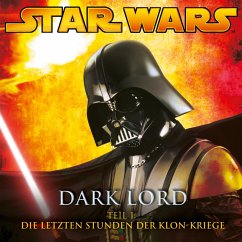 Dark Lord - Teil 1: Die letzten Stunden der Klon-Kriege (MP3-Download) - Luceno, James