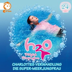 24: Charlottes Verwandlung / Die Super-Meerjungfrau (MP3-Download) - Karallus, Thomas; Stegelmann, Henning
